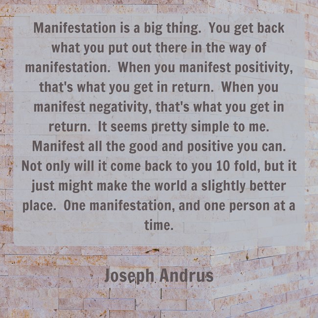 You Get What You Manifest