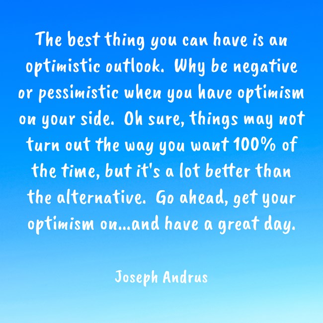 The Best You Can Do Is Stay Optimistic