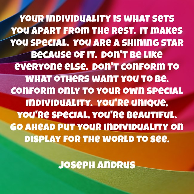 Your Individuality is What Makes You Special
