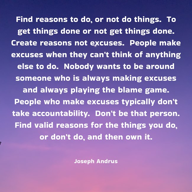 Create reasons, Not Excuses